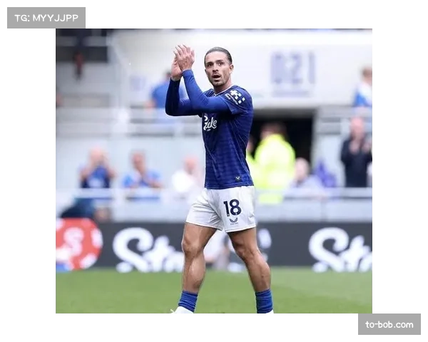 格拉利什加盟埃弗顿后助攻频频 展现核心价值